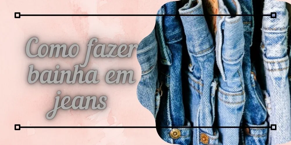 4 etapas fáceis de como fazer a bainha do seu jeans bainha do seu jeans