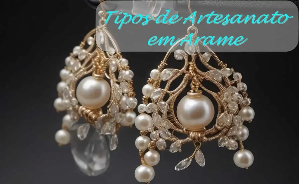 Tipos de Artesanato em Arame